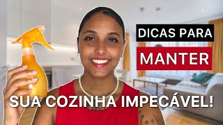 13 Dicas para MANTER  a COZINHA sempre LIMPA e ORGANIZADA | MINIMALISMO