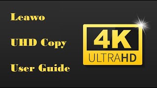 User Guide of 4K Blu-ray/UHD Copy - How to Use UHD Copy