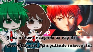 |Boku no hero reagindo ao rap do Sasori (Naruto) MANIPULANDO MARIONETES (7Mz)| •GL2• {gacha life 2}