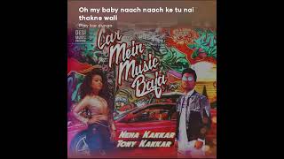 Car Mein Music Baja with Lyrics - Neha Kakkar, Tony Kakkar #LyricalBlock