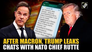 After Macron’s personal chats, Trump leaks private messages with NATO Chief Mark Rutte