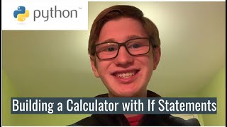 Python Tutorial 7: Building a Calculator Using If Statements