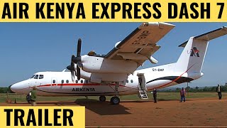 AIR KENYA EXPRESS DASH 7 \u0026  DASH 8 | TRAILER