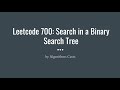 Leetcode 700: Search in a Binary Search Tree