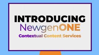 NewgenONE Know More - NewgenONE Contextual Content Services