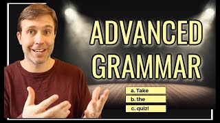 Advanced Grammar Quiz (ONLY 2% CAN PASS THIS TEST)
