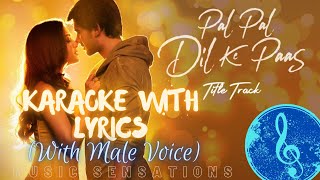 LYRICAL KARAOKE: PAL PAL DIL KE PASS (With Male Voice)  | ARIJIT SINGH | PARAMPARA | MUSIC SENSATION