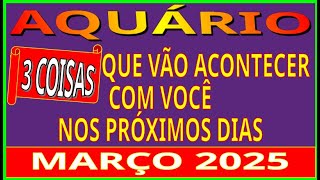 AQUÁRIO MARÇO 2025 ♒ PROCURE SE ACALMAR QD ISSO ACONTECER PARA NÃO SE ARREPENDER DEPOIS