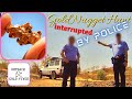 Gold Nugget Hunt interrupted by Police