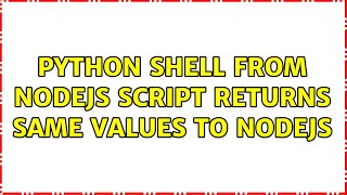 python shell from nodeJS script returns same values to nodejs