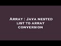 Array : Java nested list to array conversion