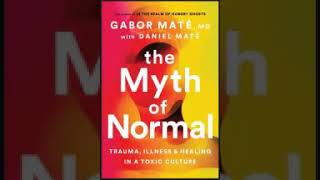 the myth of normal part 1 gabor mate