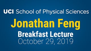 Breakfast Lecture Series: Discovering the Universe on a Shoestring Budget by Jonathan Feng