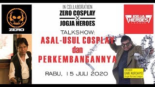 [LIVE] ZERO COSPLAY x JOGJA HEROES : ASAL USUL COSPLAY DAN PERKEMBANGANNYA | #JHLWEBMINAR Eps. 01