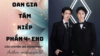 BJYX - ĐOẢN NGỌT BÁC CHIẾN - CÂU CHUYỆN 195: OAN GIA TÁM KIẾP - PHẦN 4 (END)