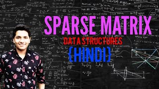 Sparse Matrix Data structure in Hindi || Transpose of sparse matrix