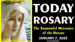 ROSARY TODAY | SORROWFUL MYSTERIES | CATHOLIC HOLY ROSARY PRAYER FOR TODAY 1/7/2025