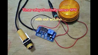 12VDC,Timerelay with proximity npn sensor without arduino,#photo sensor,proximity sensor