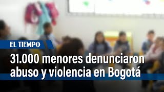 Más de 31 mil menores denunciaron violencia y abuso en Bogotá durante 2024 | El Tiempo