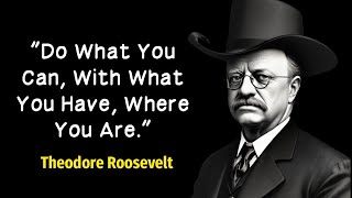 Theodore Roosevelt Quotes Compilation: The Best of His Wisdom 🔥 Theodore Roosevelt Quotes