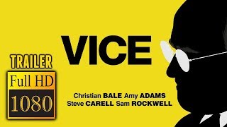 🎥 VICE (2018) | Full Movie Trailer | Full HD | 1080p