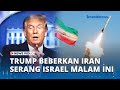 Donald Trump Dapat 'Info A1' Iran akan Serang Israel Malam Ini