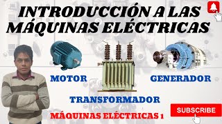 INTRODUCCION a las MAQUINAS ELECTRICAS ➤Transformador, Motor y Generador⚡[Curso COMPLETO desde CERO]