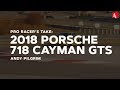 Pro Racer's Take: 2018 Porsche 718 Cayman GTS