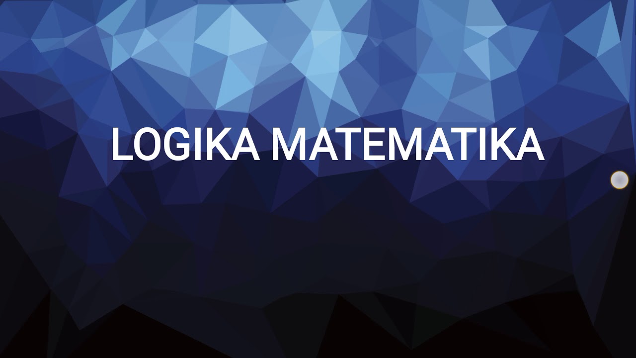 LOGIKA MATEMATIKA - Pernyataan Dan Kalimat Terbuka - YouTube