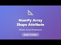 NumPy Array Shape Attribute Explained | Python NumPy Tutorial for Beginners