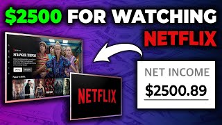 Get Paid $2500 By Watching Netflix | Get Paid To Watch Netflix (Make Money Online 2023)