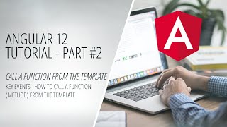 Free Angular 12 - Part Tutorial #2 - How to Call a Function (Method) From The Template | Key Events