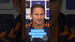 Frank Lampard on Everton Striker Situation