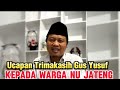 Ucapan Trimakasih Gus Yusuf Chudlori tegalrejo Kepada Warga NU Jawa Tengah#gusyusuf