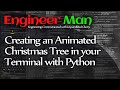 Creating an Animated Christmas Tree in your Terminal with Python