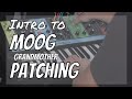 Moog Patching Tutorial: An Intro to Moog Grandmother Patching