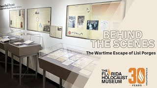 Behind the Scenes - Wartime Escape of Lisl Porges  | The Florida Holocaust Museum