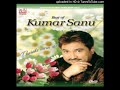 choom loon hont tere kumar sanu