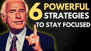 6 Powerful Strategies to Stay Focused in a Distracted World | Jim Rohn Motivation