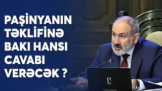 SON DƏQİQƏ! Paşinyandan Bakıya görüş təklifi: XİN başçıları yenidən bir araya gələcək? - CANLI