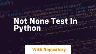 not none test in python