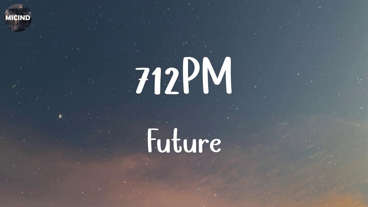 Future 712pm Lyrics Coi Leray Players Lyrics Polo G Metro