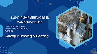 Sump Pump Services in Vancouver BC | Galaxy Plumbing \u0026 Heating