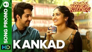 KANKAD - Lyrical Song Promo 01 | Shubh Mangal Saavdhan | Ayushmann & Bhumi Pednekar | Tanishk-Vayu