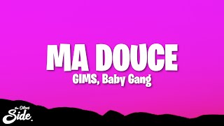 GIMS \u0026 Baby Gang - MA DOUCE (Paroles/Lyrics)