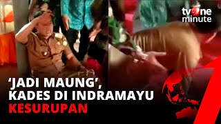 Waduh! Seorang Kades di Indramayu Kesurupan saat Pertunjukan Tari Jaipong | tvOne