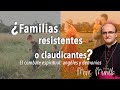 ¿Familias resistentes o claudicantes? (El combate espiritual: ángeles y demonios)