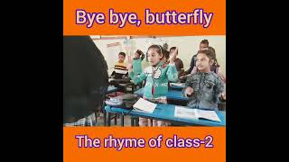 class two, English rhyme bye bye, butterfly @shishubatayon