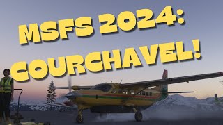 MSFS 2024! COURCHEVEL in the Caravan (Take-off and Landing)