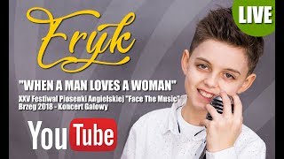 Eryk Waszczuk - When A Man Loves A Woman (Michael Bolton cover) - Brzeg 2018 - Kocert galowy